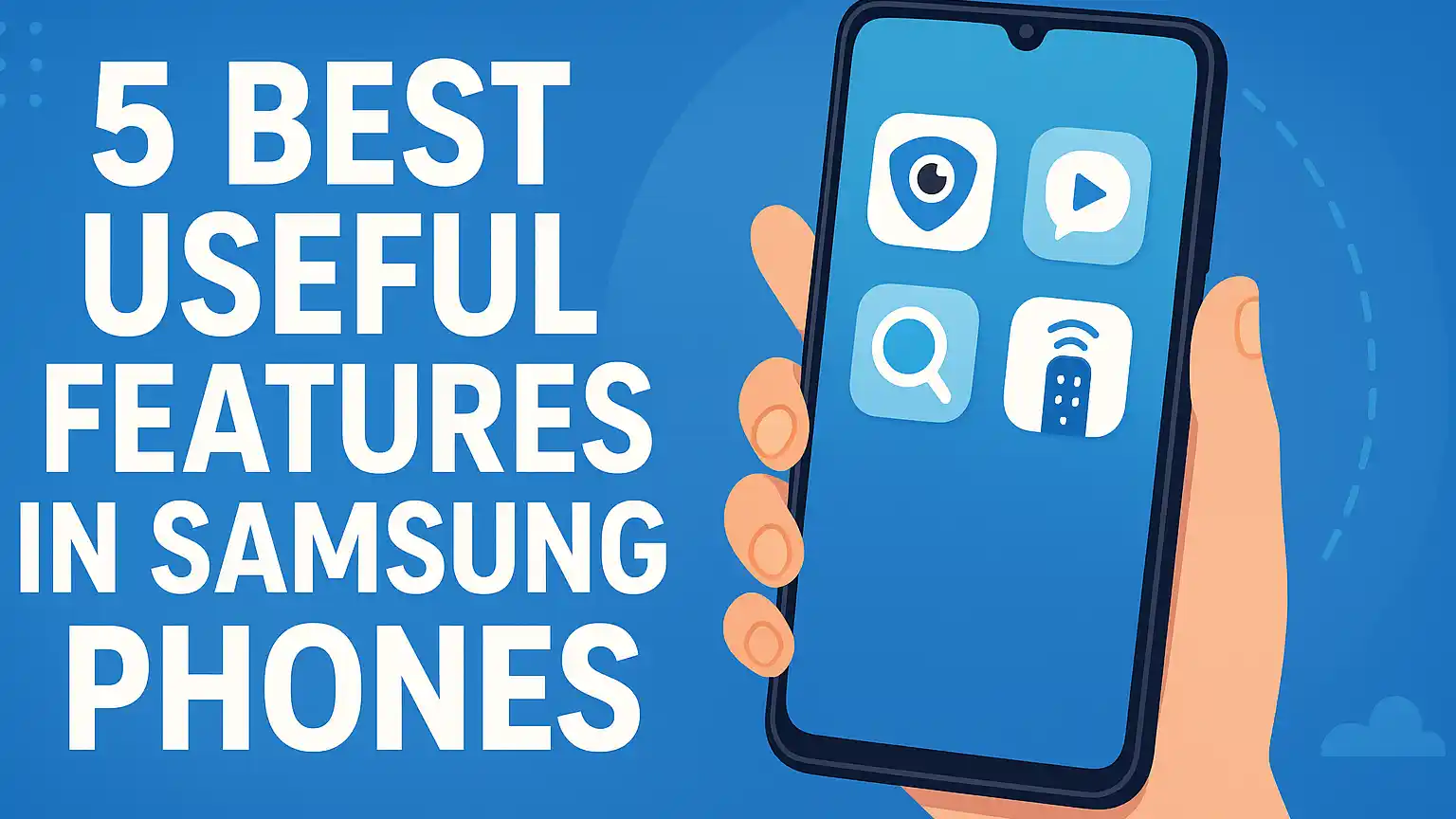 5 Best Useful Features In Samsung Phones